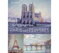 Paris des peintres - Gérard Denizeau - Larousse - cartonné - Monographie