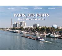 Paris, des ports, dix siècles d'évolution Dix siècles d'évolution - Collectif - Orep - relié - Beau livre