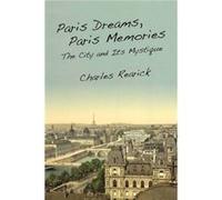 Paris Dreams Paris Memories by Charles Rearick Charles Rearick (Auteur)