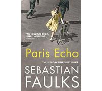 Paris Echo: The Sunday Times Bestseller from the author of Birdsong