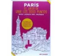 París. El Juego De Unir Los 3000 Puntos Más Largo Del Mundo: Une 3.000 Puntos Para Descubrir Un Paisaje Urbano Asombroso De La Ciudad De La Luz - Daker, Abi Daker, Abi (Auteur)