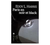 Paris en noir et black - Eddy L. Harris - Liana levi - broché - Roman