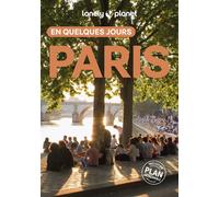 Lonely Planet – Paris en quelques jours – Courts séjours, adresses tendances – 2026-2027