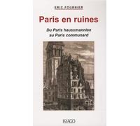 Paris en ruines: Du Paris haussmanien au Paris communard