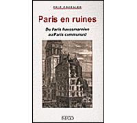 Paris en ruines Du Paris haussmanien au Paris communard - Eric Fournier - Imago - broché - Etude