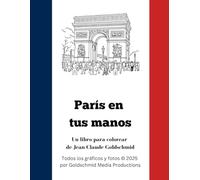 París en tus manos: Un libro para colorear de Jean-Claude Goldschmid