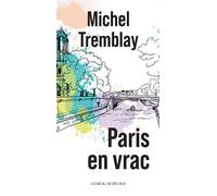 Paris en vrac - Michel Tremblay - Actes sud - broché - Roman