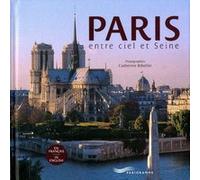 Paris Entre Ciel Et Seine - Edition Bilingue Français-Anglais
