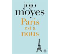 Paris est à nous - Jojo Moyes - Milady - broché - Roman