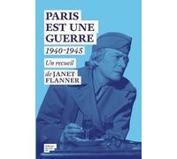 Paris Est Une Guerre 1940-1945 - Un Recueil De Reportages