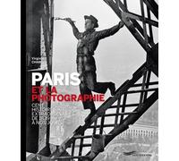 Paris et la photographie 2013 100 histoires extraordinaires de 1839 à nos jours - Virginie Chardin - Parigramme Eds - relié - Beau livre