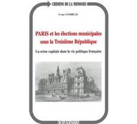 Yvan Combeau – Paris et les élections municipales sous la Troisième République – L'Harmattan