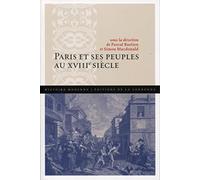 Paris et ses peuples au XVIIIe siècle