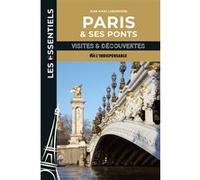 Paris et ses ponts: Visites & découvertes