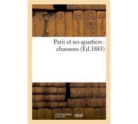 Paris et ses quartiers : chansons - Collectif - Hachette Bnf - broché - Livre