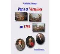 Paris et Versailles en 1789 (2eme édition)