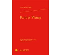 Paris et Vienne - Pierre de La Cépède - Classiques Garnier - relié - Essai