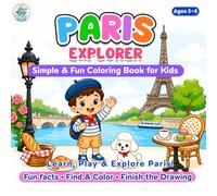 Paris Explorer: Fun Coloring, Find & Color, and Finish-the-Drawing Activities for Ages 3-6