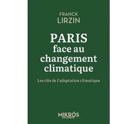 Paris Face Au Changement Climatique - Les Clés De L'adaptation Climatique