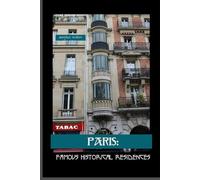 PARIS: Famous Historical Residences