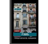 PARIS: Famous Historical Residences