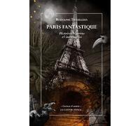 Paris fantastique - Histoires bizarres et incroyables - Rodolphe Trouilleux - Castor Astral - broché - Monographie