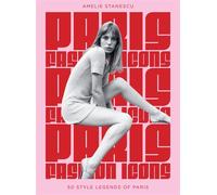 Paris Fashion Icons Style legends of the iconic city - Amélie Stanescu - Welbeck - ebook (ePub) - Livre