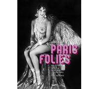 Paris folies - Paillettes, strass et trucs en plumes, le music-hall dans tous ses états