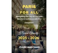 PARIS FOR ALL: Navigating the City of Love with Mobility & Confidence