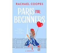 Paris for Beginners: A memoir