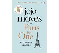 Paris for One and Other Stories: Discover the author of Me Before You, the love story that captured a million hearts