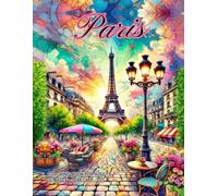 Paris, France: Coloring Book for Adults: Explore and Discover - 32 Iconic Parisian Landmarks to Color and Enjoy