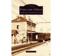 Paris gare d'Orsay - Lignes de la banlieue sud-ouest Ligne de la banlieue sud-ouest - Didier Janssoone - Nouvelles Editions Sutton - broché - Beau livre
