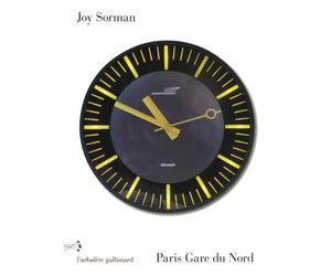 Paris Gare du Nord - Joy Sorman - L'arbalete Gallimard - broché - Roman