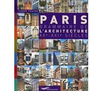 Paris grammaire de l'architecture XXème-XXIème siècles 2009 Simon Texier (Auteur)