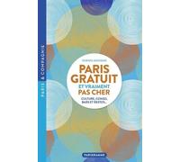 PARIS GRATUIT ET VRAIMENT PAS CHER - Culture, conso, bars et restos