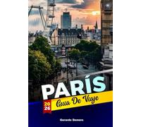París Guía de Viaje 2026: Paseos artísticos, mercados franceses, cafés locales y estilo cotidiano en el corazón de Francia