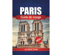 Paris Guide de voyage 2026: Explorer les principales attractions, les joyaux cachés, la culture, les choses à faire et les conseils essentiels dans la capitale française