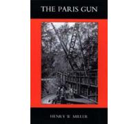 Paris Gun. The Bombardment Of Paris By The German Long-Range Guns And The Great German Offensives Of 1918