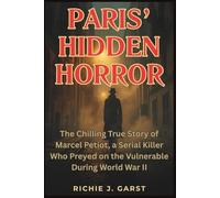 PARIS’ HIDDEN HORROR: The Chilling True Story of Marcel Petiot, a Serial Killer Who Preyed on the Vulnerable During World War II