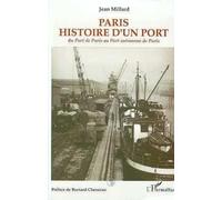 Paris, histoire d'un port: Du Port de Paris au Port autonome de Paris