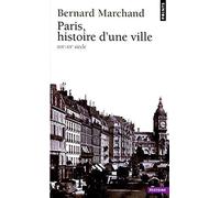 Paris, histoire d'une ville : XIXe-XXe si¨¨cle (French Edition) by Marchand, Bernard [1993]