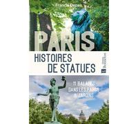 Paris. Histoires de statues 11 balades dans les parcs et jardins - Francis Depas - Bonneton Christine Eds - broché - Guide