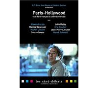 Paris-Hollywood: Ou le Rêve français du cinéma américain