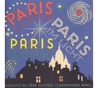 Paris illuminé - Paris im licht - Paris illuminated Edition trilingue français-anglais-allemand - Association des amis du Père Castor - Ass.des Amis Du Pere Castor - broché - Document jeunesse