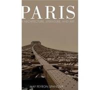 Paris in Architecture Literature and Art by May Spangler Inconnu (Auteur)