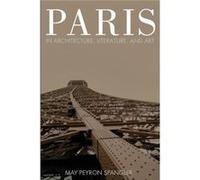 Paris in Architecture Literature and Art by May Spangler Inconnu (Auteur)