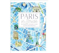 Paris in Stride: An Insider's Walking Guide