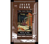 Jules Verne, Richard Howard – Paris in the Twentieth Century: The Lost Novel