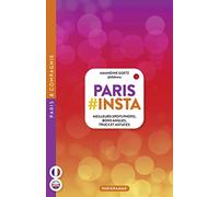 Paris #Insta - Meilleurs spots photo, bons angles, trucs et astuces